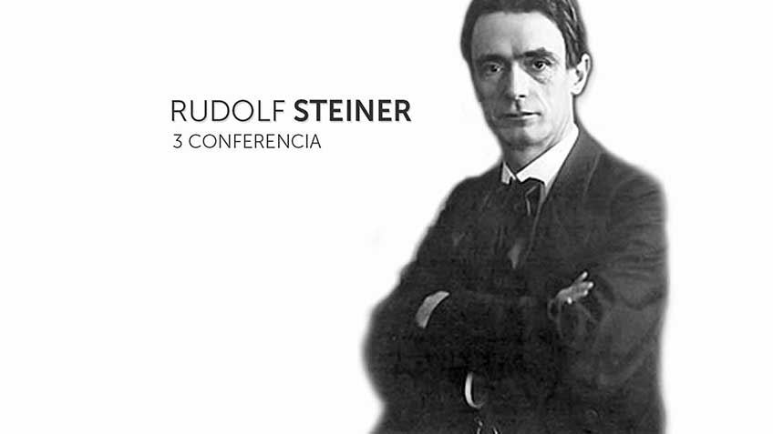 Tercera conferencia de Rudolf Steiner.